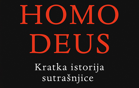 prikaz knjige homo deus kratka istorija sutrašnjice juvala noe hararija kako će podaci uništiti ljudsku slobodu laguna knjige
