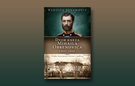 prikaz knjige dvor kneza mihaila obrenovića 1860 1868 kako se nekad dobro živelo laguna knjige