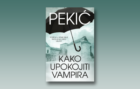 prikaz romana kako upokojiti vampira verovatno najteža knjiga u kojoj ćete beskrajno uživati laguna knjige