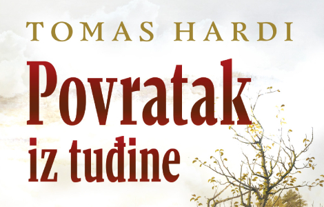 iznenađujuće moderan klasik povratak iz tuđine tomasa hardija u prodaji od 20 oktobra laguna knjige