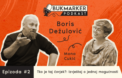 bukmarker podkast, ep 2 boris dežulović džaba vam trud, ljubav i dalje ima smisla laguna knjige
