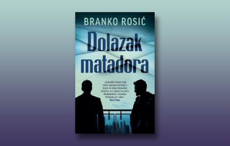 prikaz romana dolazak matadora branka rosića gledati u oči biku zvanom sudbina laguna knjige