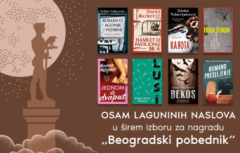 osam romana u izdanju lagune u širem izboru za nagradu beogradski pobednik  laguna knjige