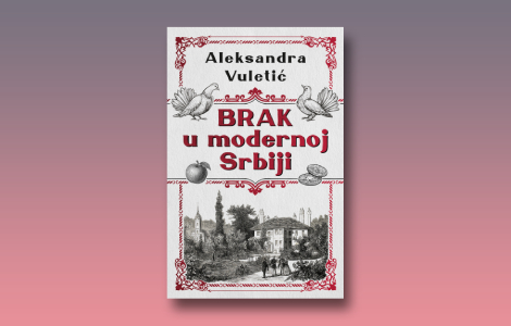 prikaz knjige brak u modernoj srbiji domazeti, dobegulje i ostale bračne zavrzlame laguna knjige