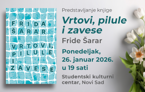 promocija romana vrtovi, pilule i zavese fride šarar 26 januara u novom sadu laguna knjige