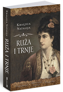 osvojte-knjigu-ruža-i-trnje-kraljice-natalije-obrenović